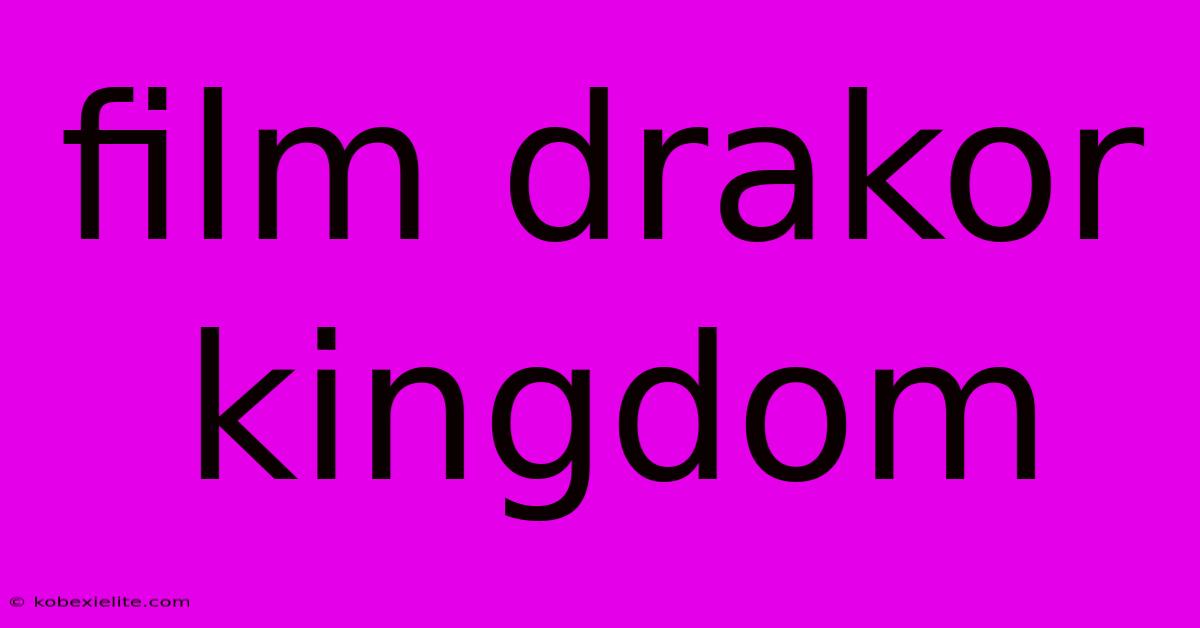 Film Drakor Kingdom