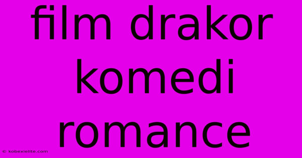 Film Drakor Komedi Romance