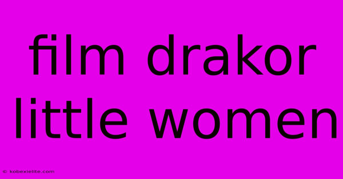 Film Drakor Little Women