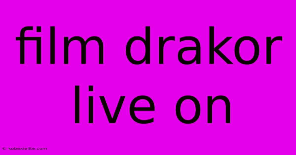 Film Drakor Live On