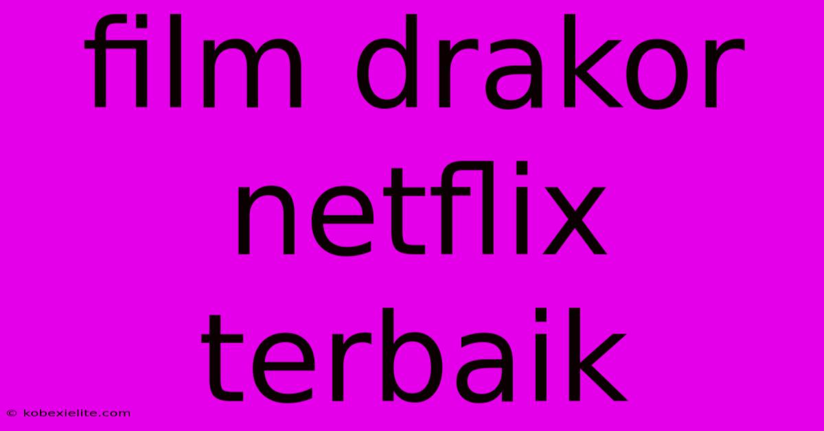 Film Drakor Netflix Terbaik