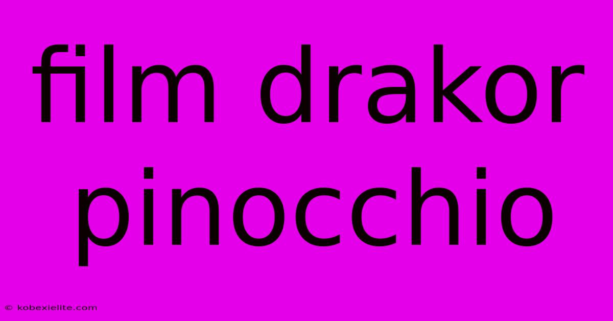 Film Drakor Pinocchio