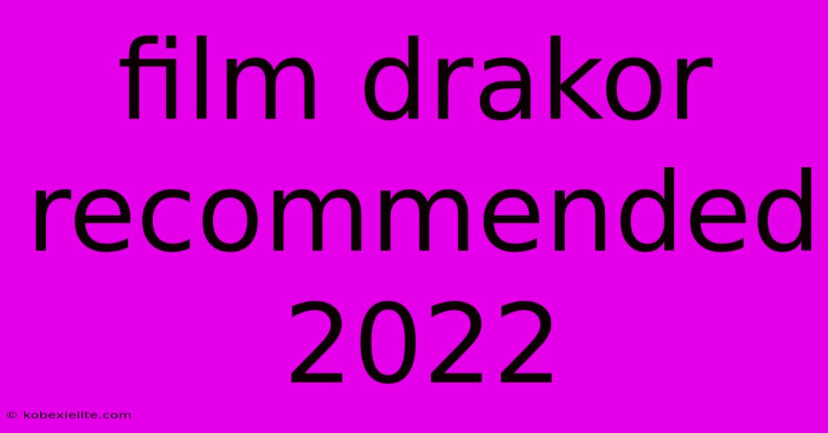 Film Drakor Recommended 2022