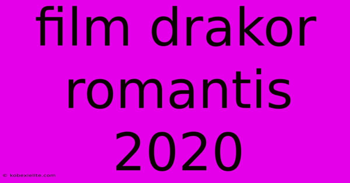 Film Drakor Romantis 2020