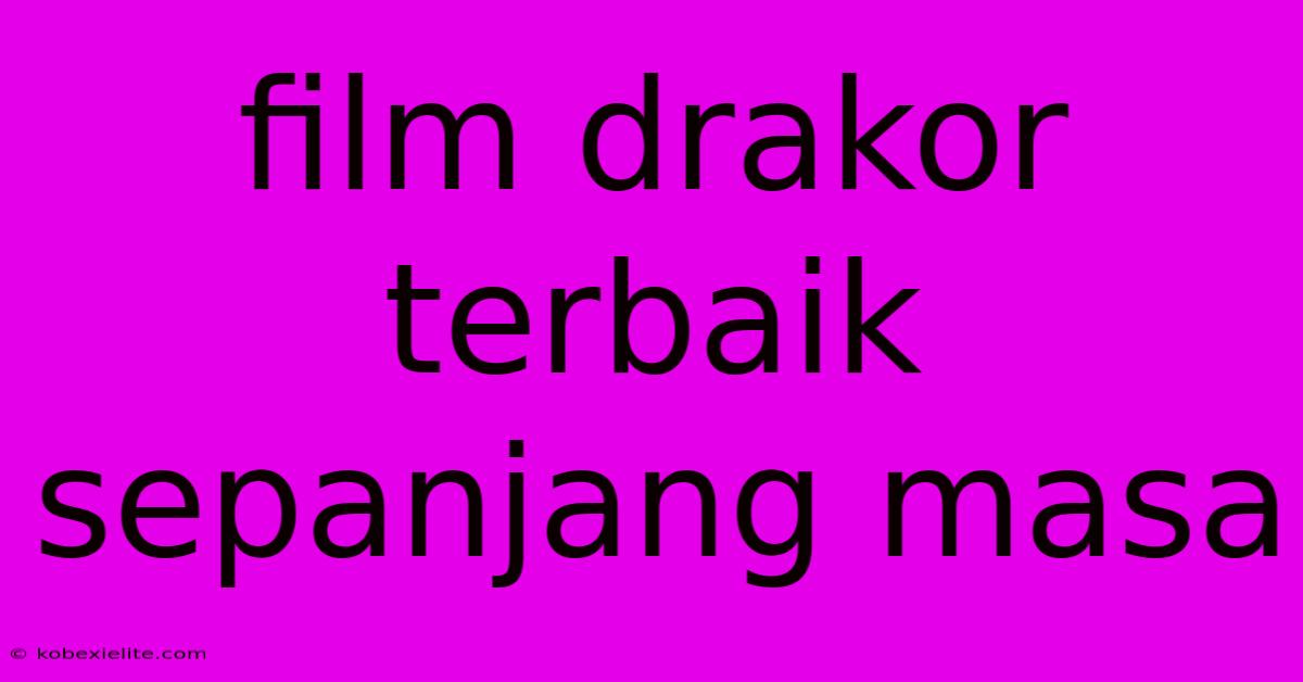 Film Drakor Terbaik Sepanjang Masa