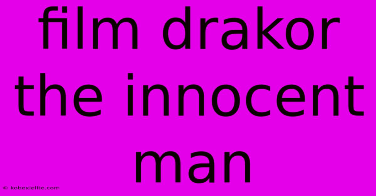 Film Drakor The Innocent Man