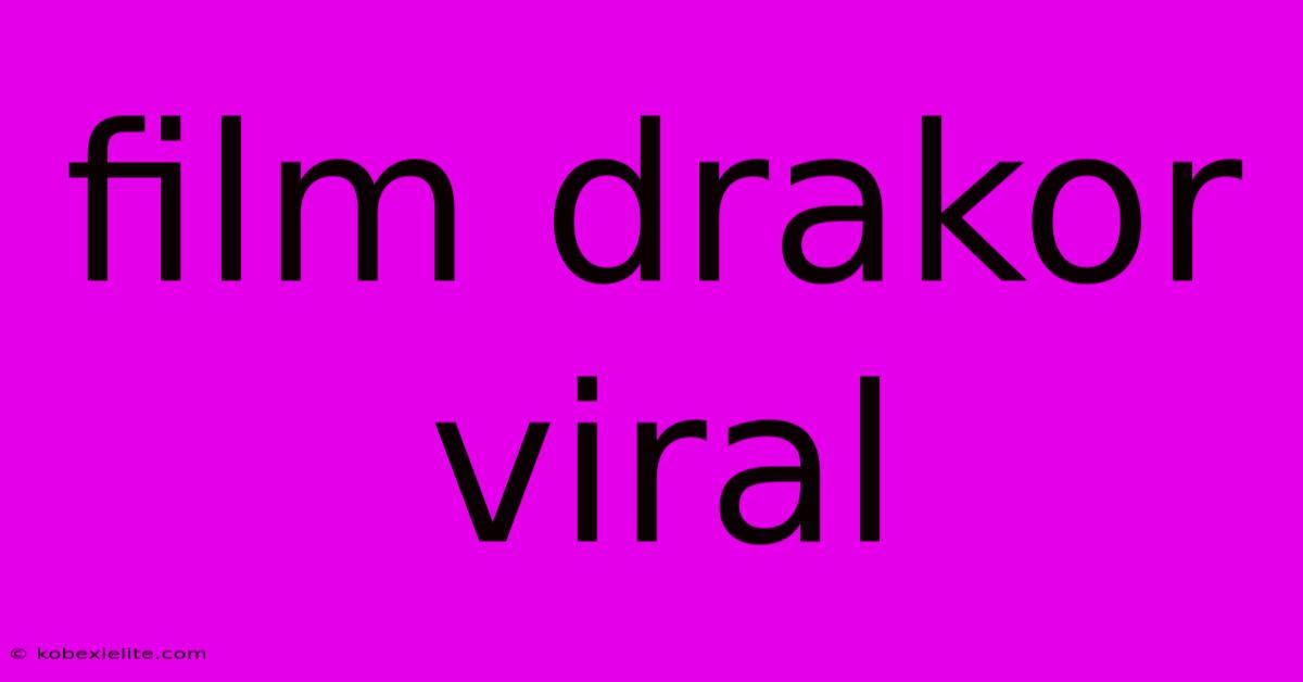 Film Drakor Viral