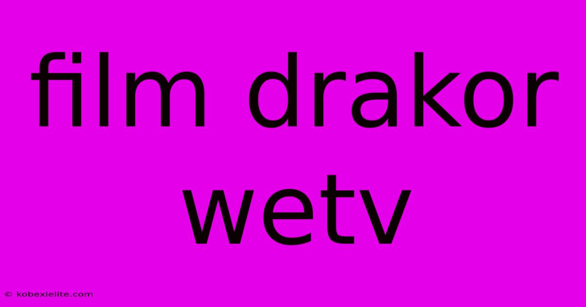 Film Drakor Wetv