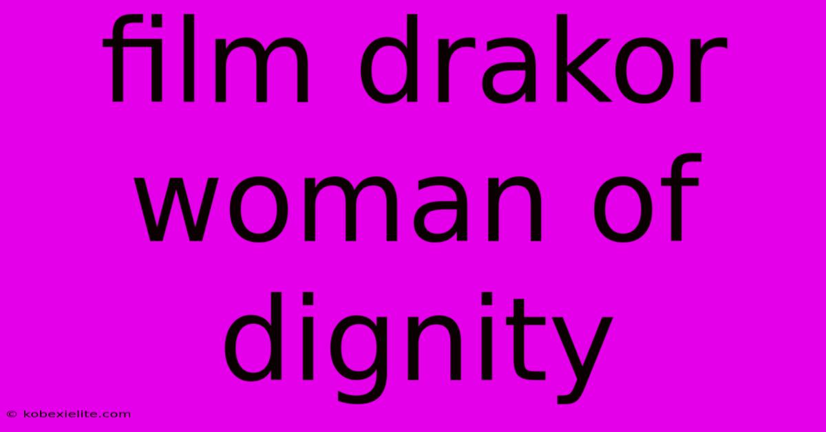 Film Drakor Woman Of Dignity