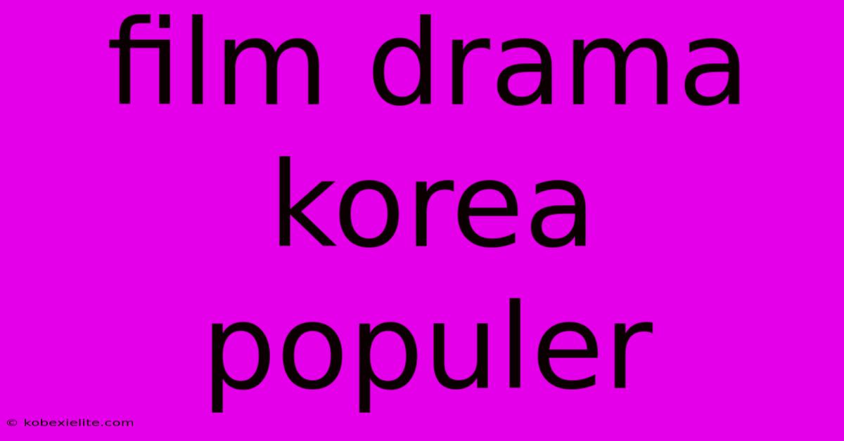 Film Drama Korea Populer