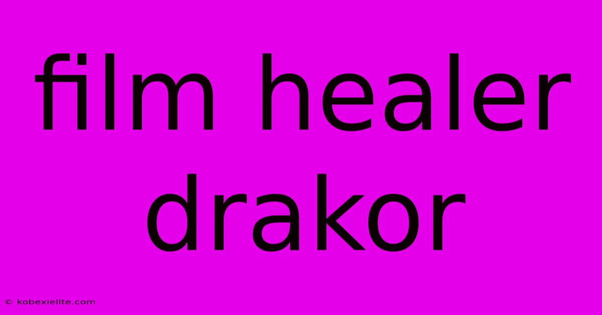 Film Healer Drakor