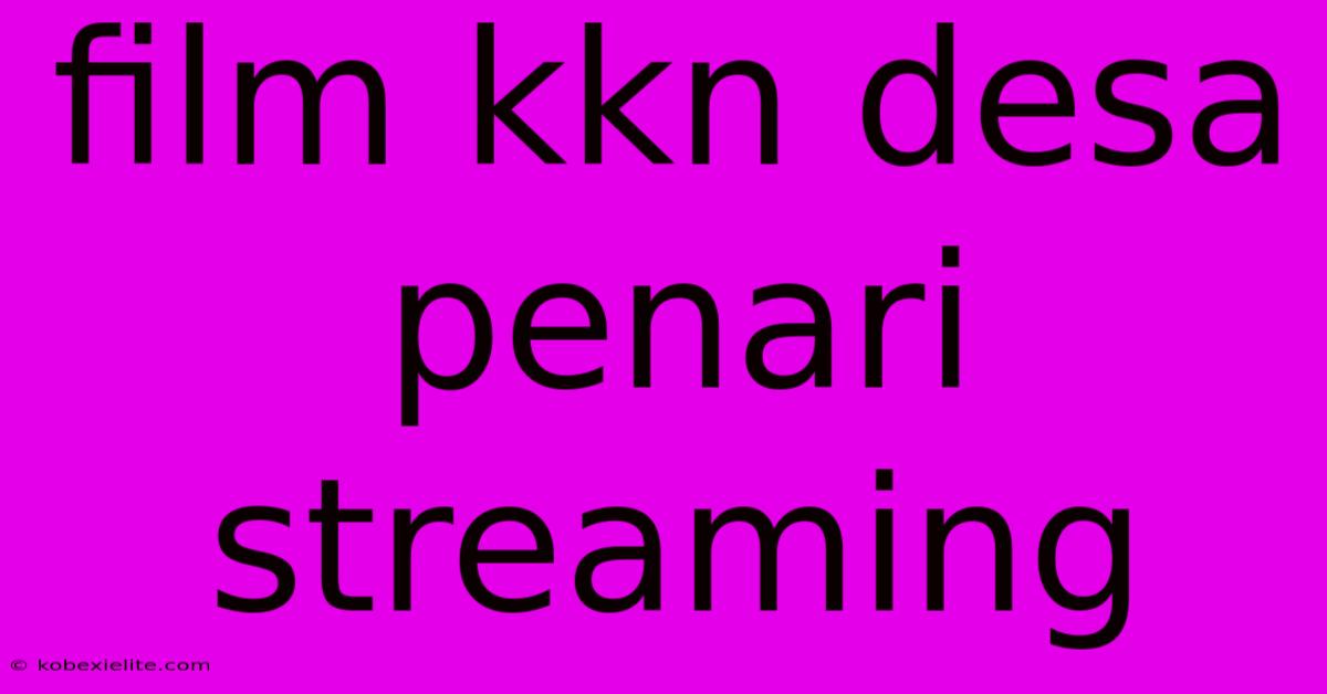 Film Kkn Desa Penari Streaming