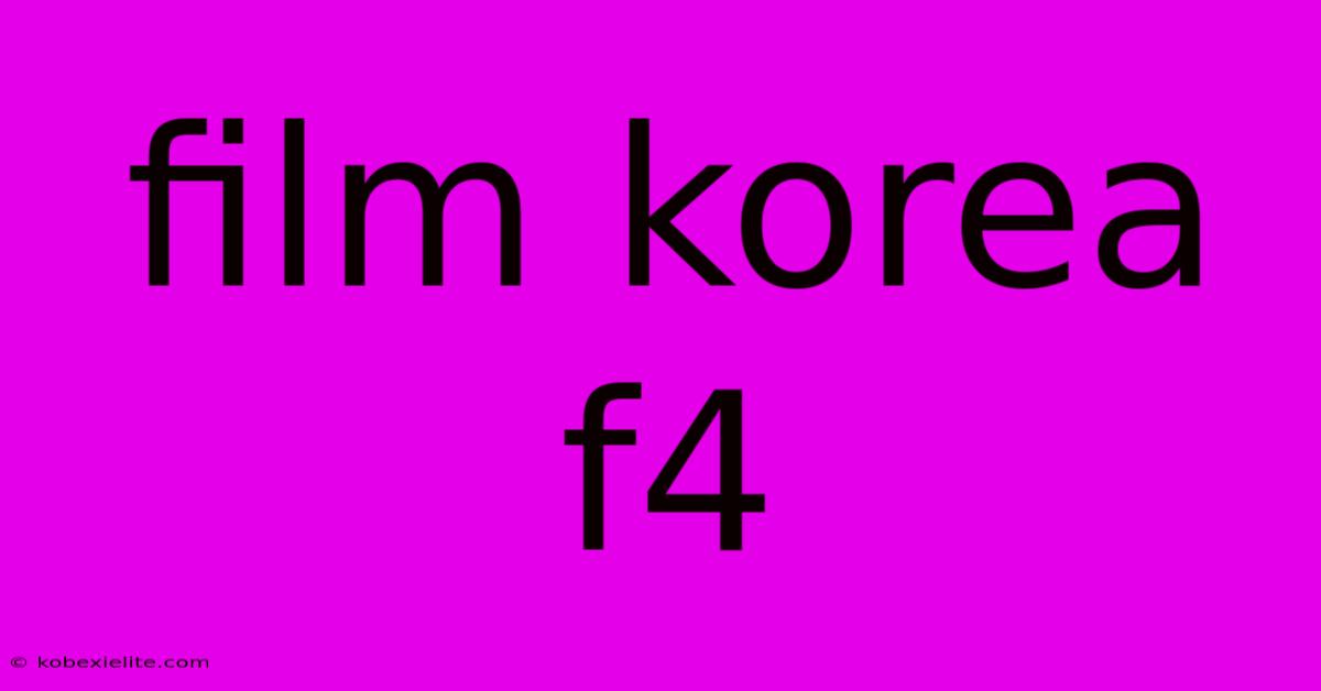 Film Korea F4