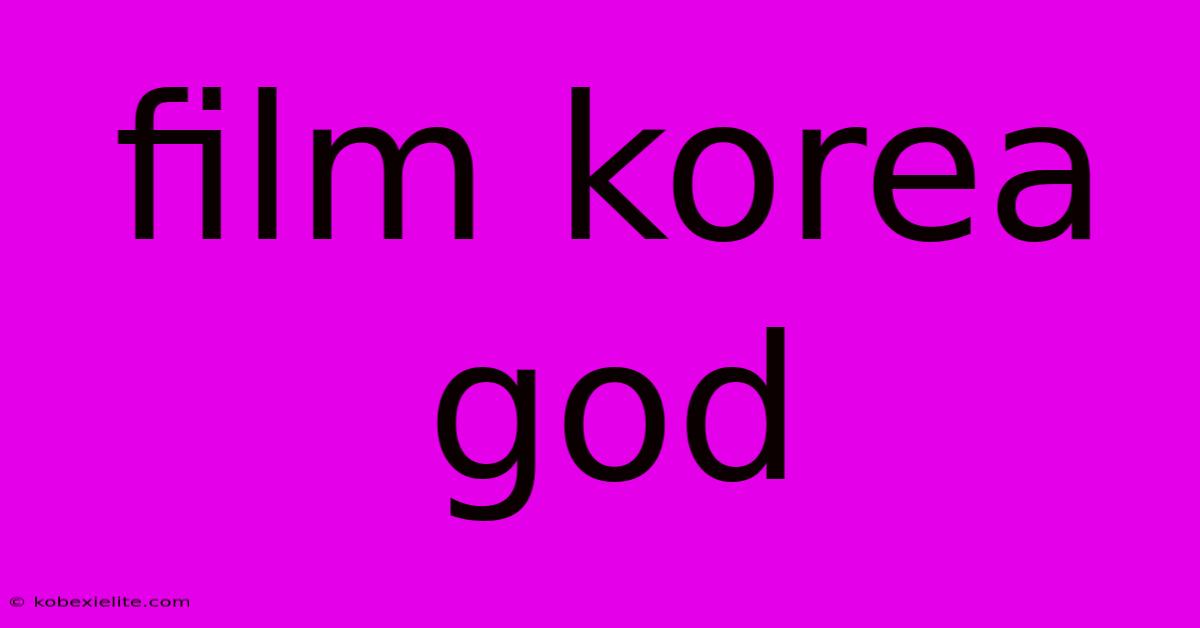 Film Korea God