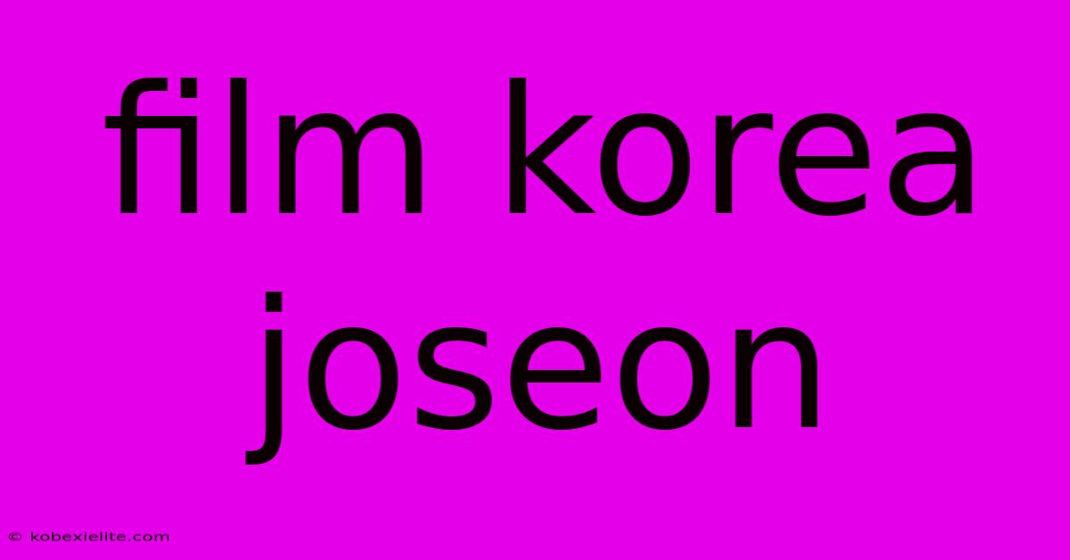 Film Korea Joseon