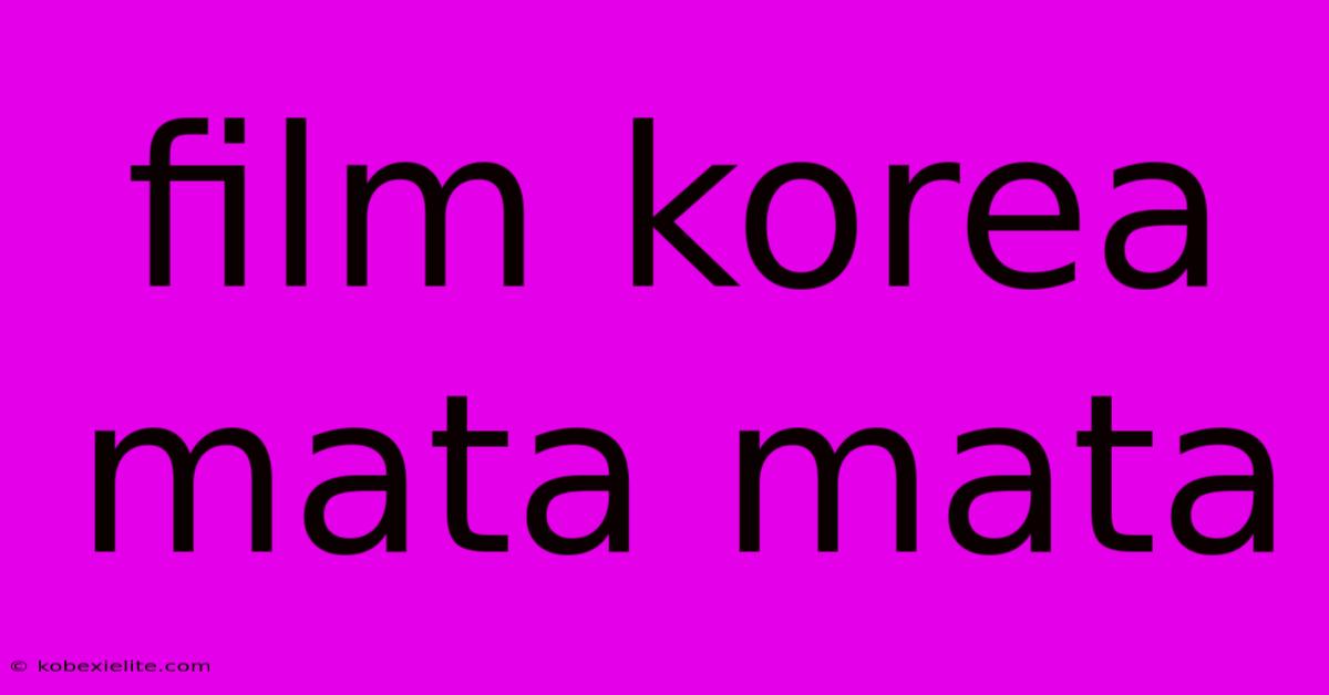 Film Korea Mata Mata