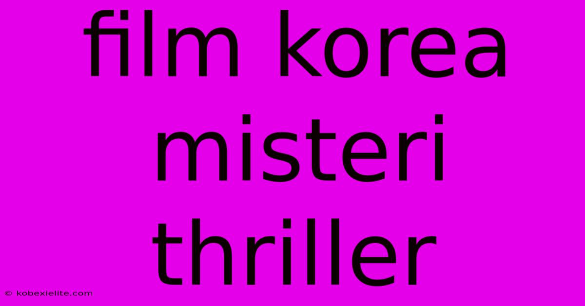 Film Korea Misteri Thriller