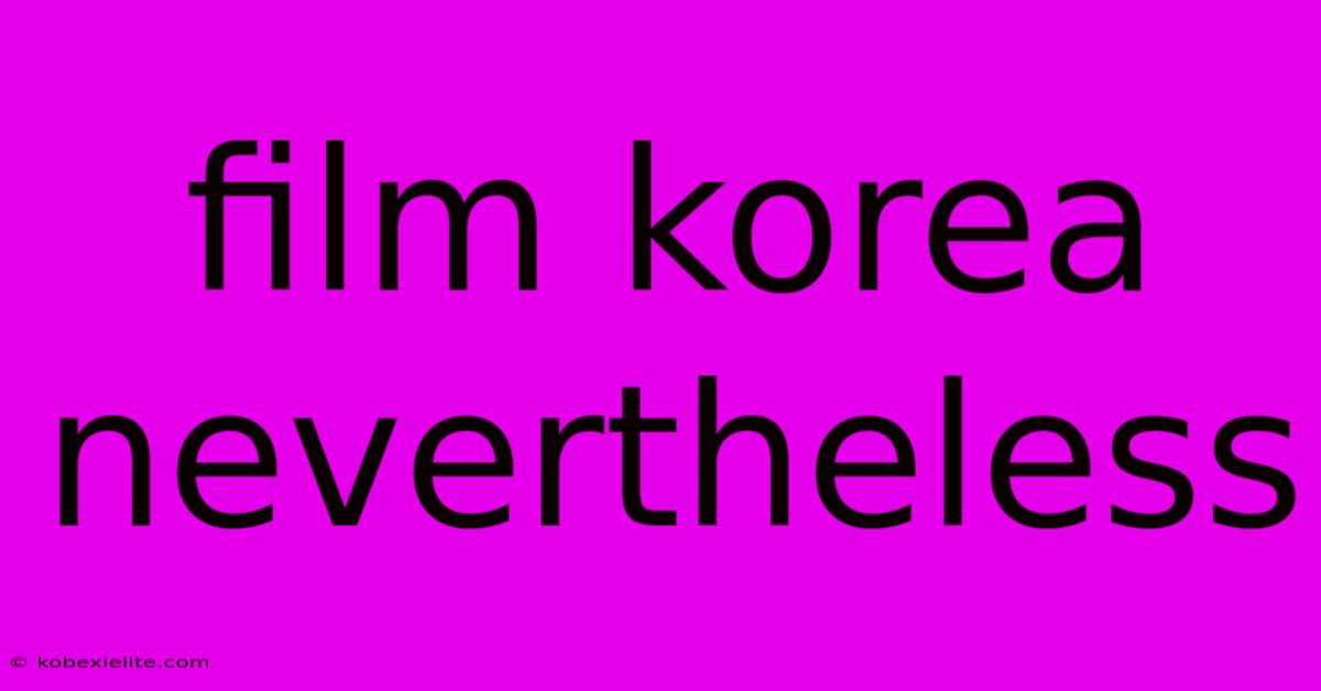 Film Korea Nevertheless