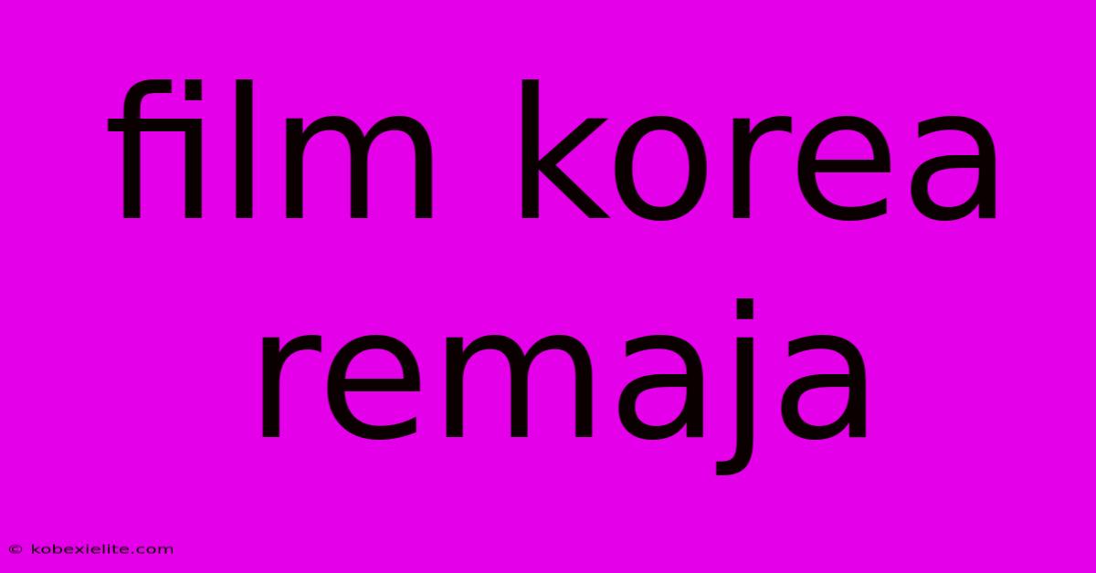 Film Korea Remaja