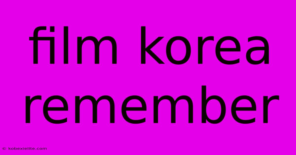 Film Korea Remember