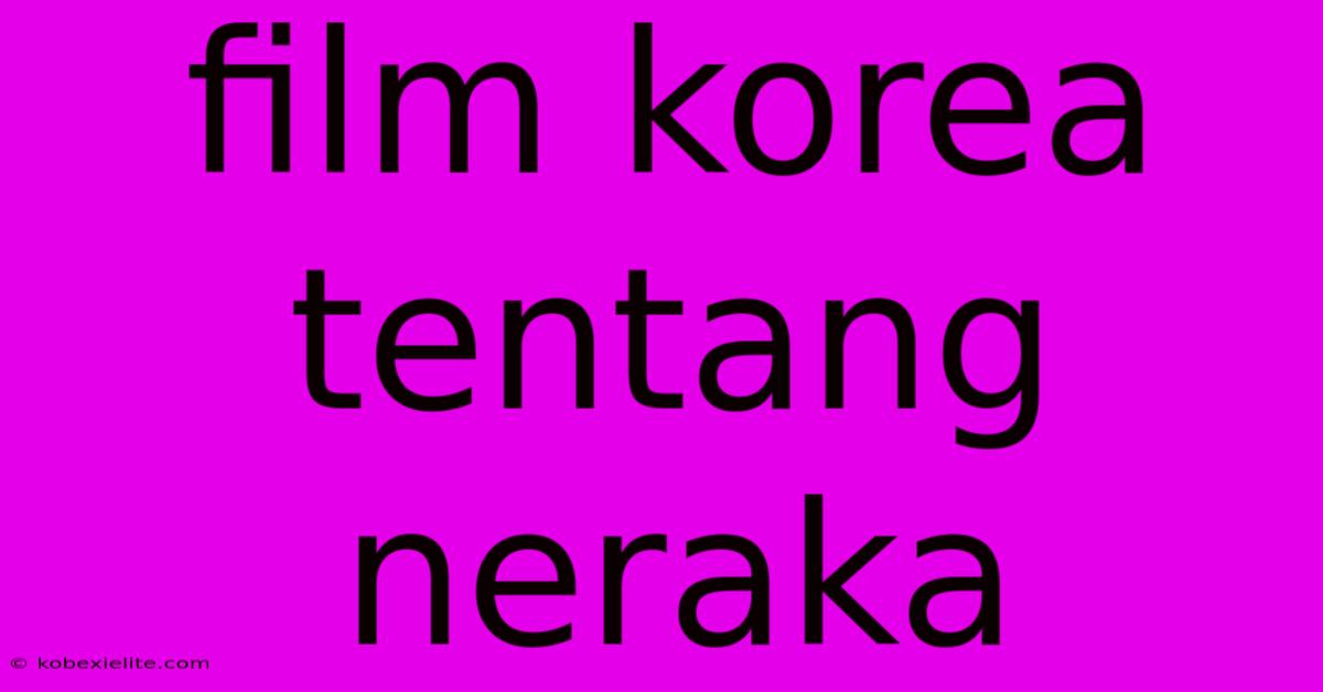 Film Korea Tentang Neraka