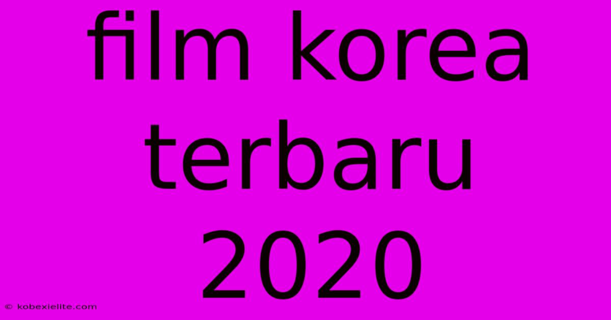 Film Korea Terbaru 2020