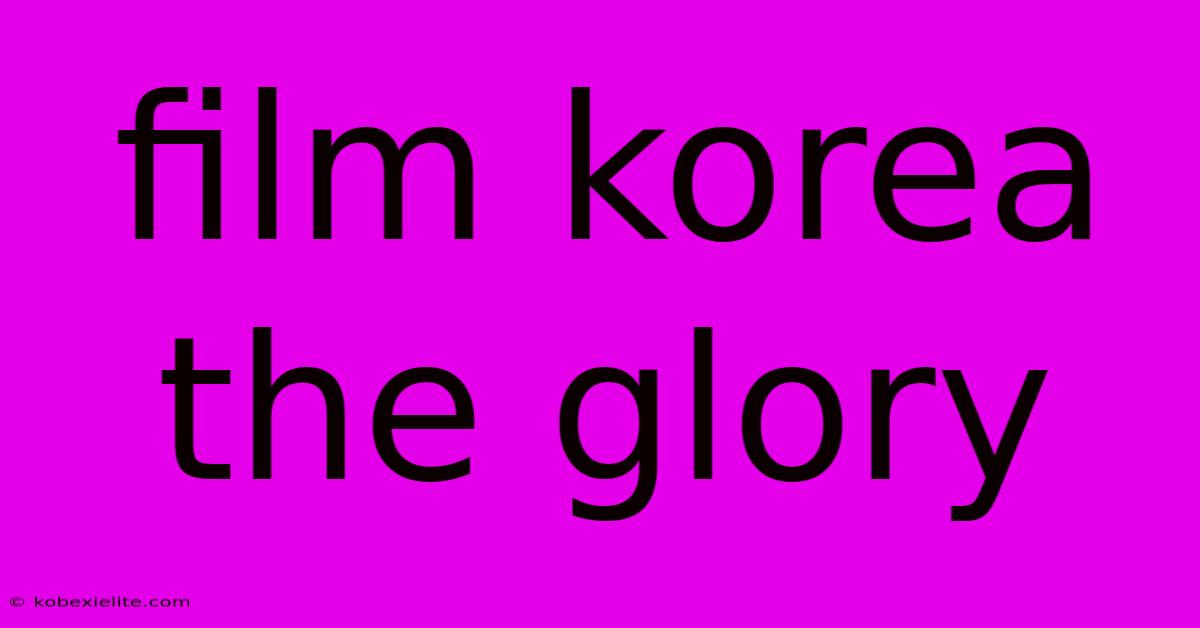 Film Korea The Glory