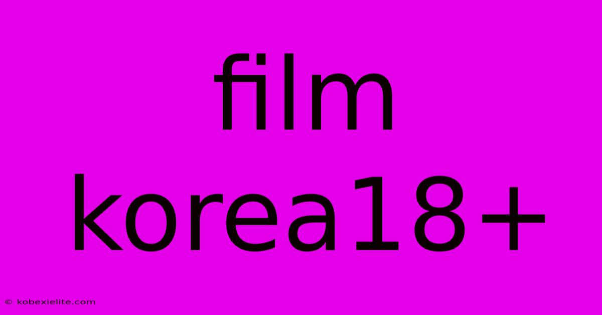 Film Korea18+