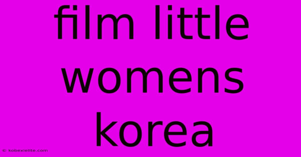 Film Little Womens Korea