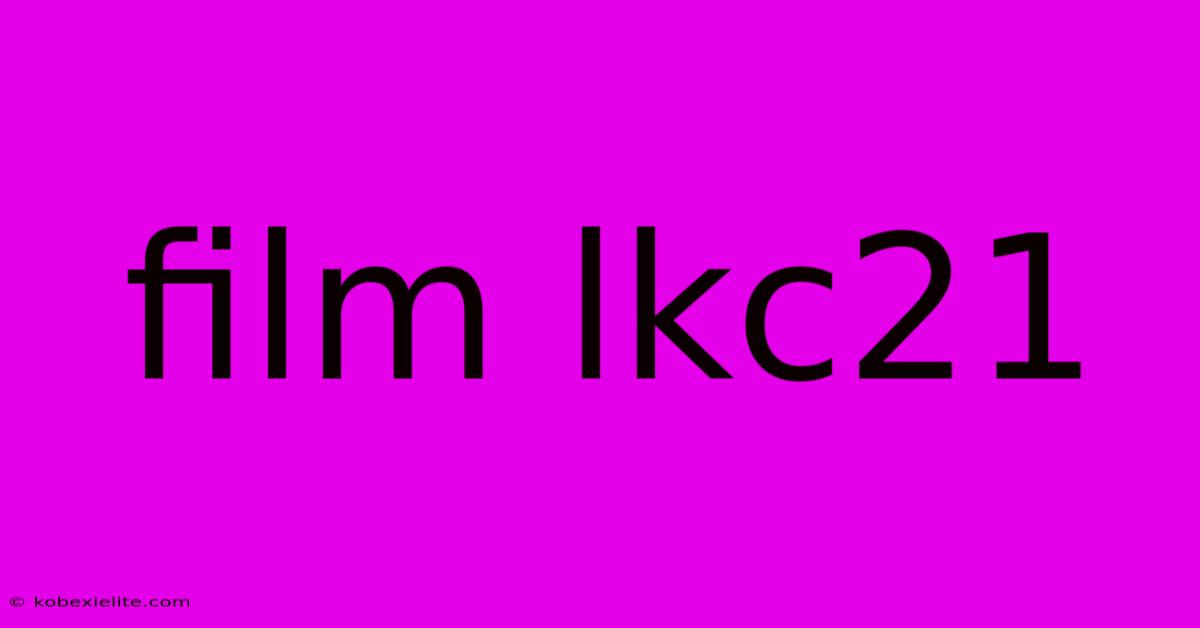 Film Lkc21