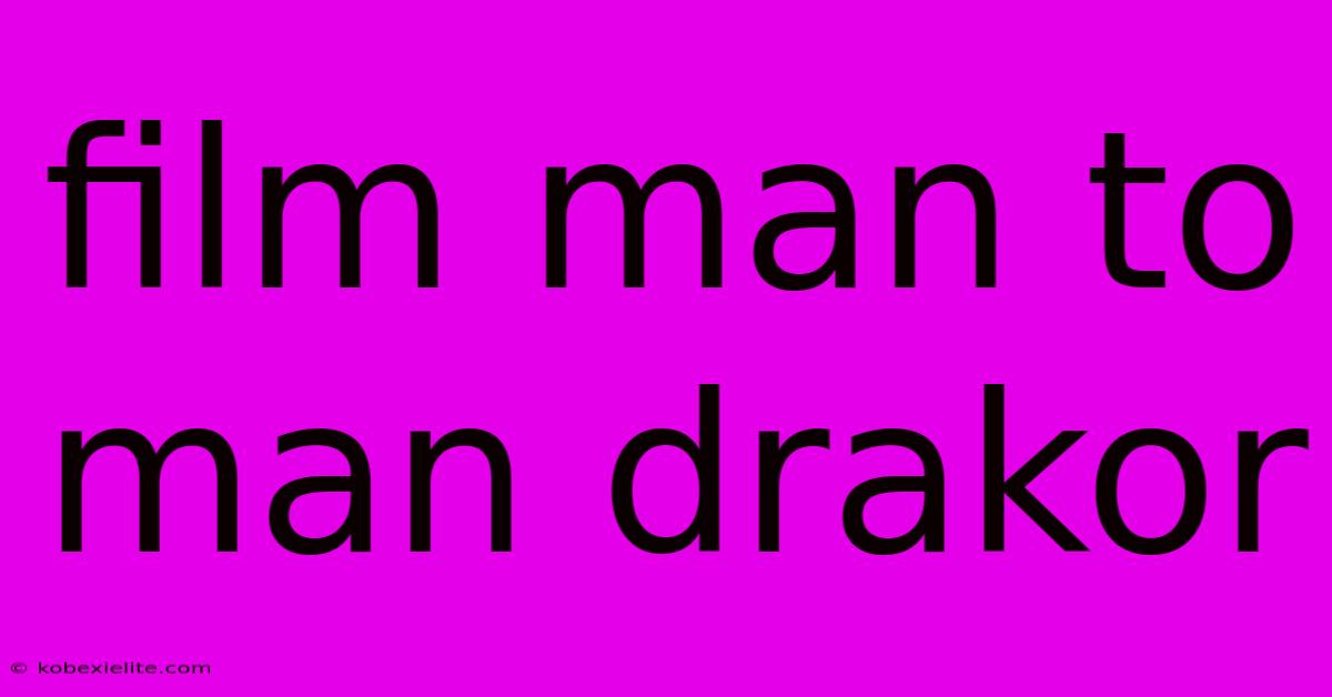 Film Man To Man Drakor