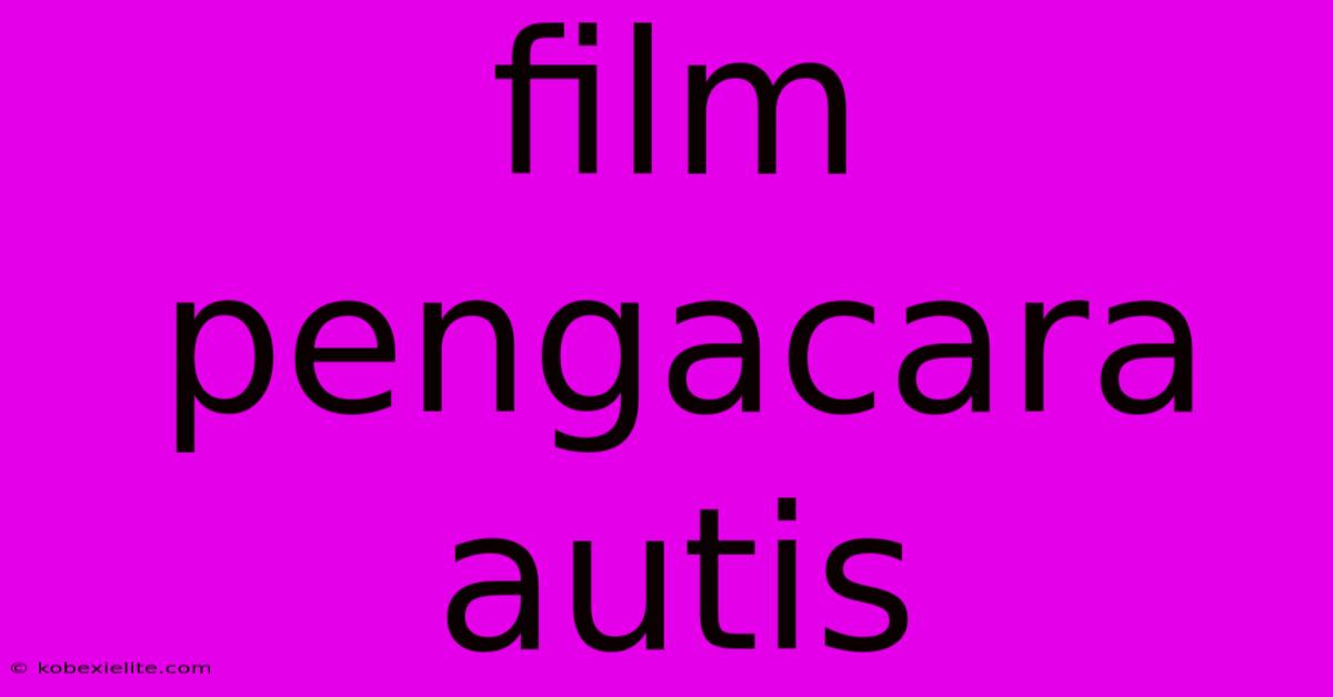 Film Pengacara Autis