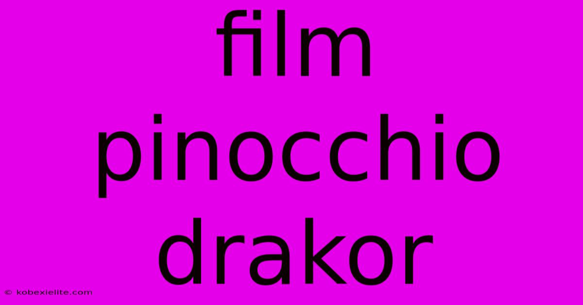 Film Pinocchio Drakor