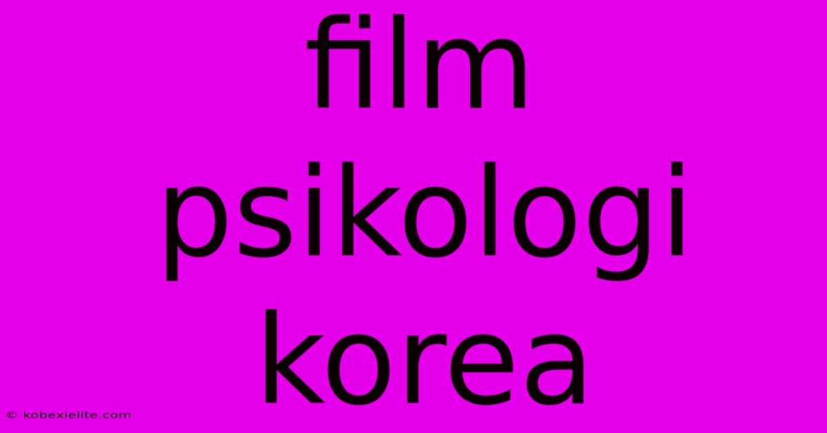 Film Psikologi Korea