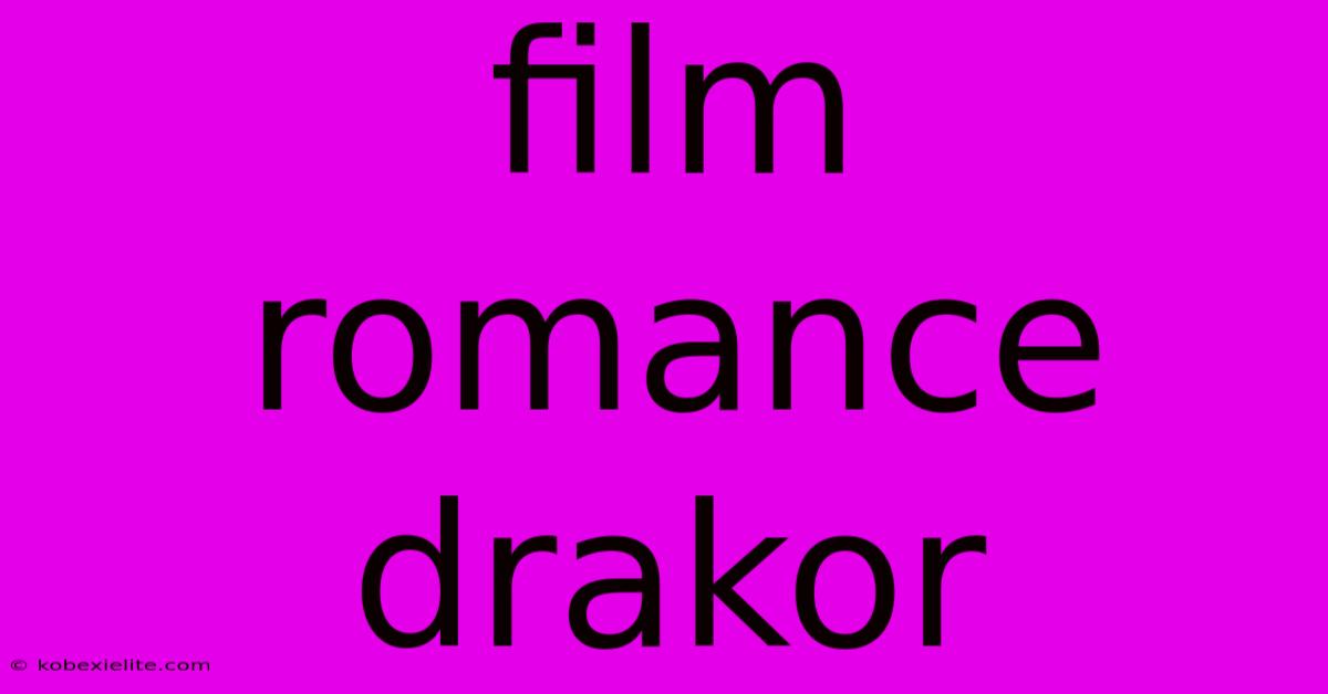 Film Romance Drakor