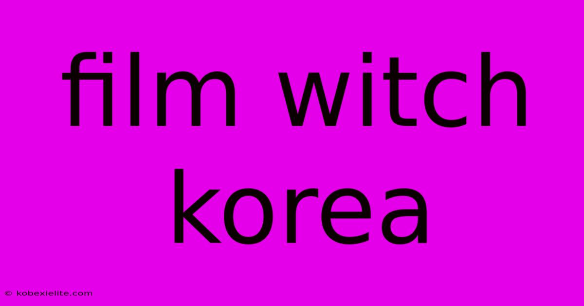 Film Witch Korea