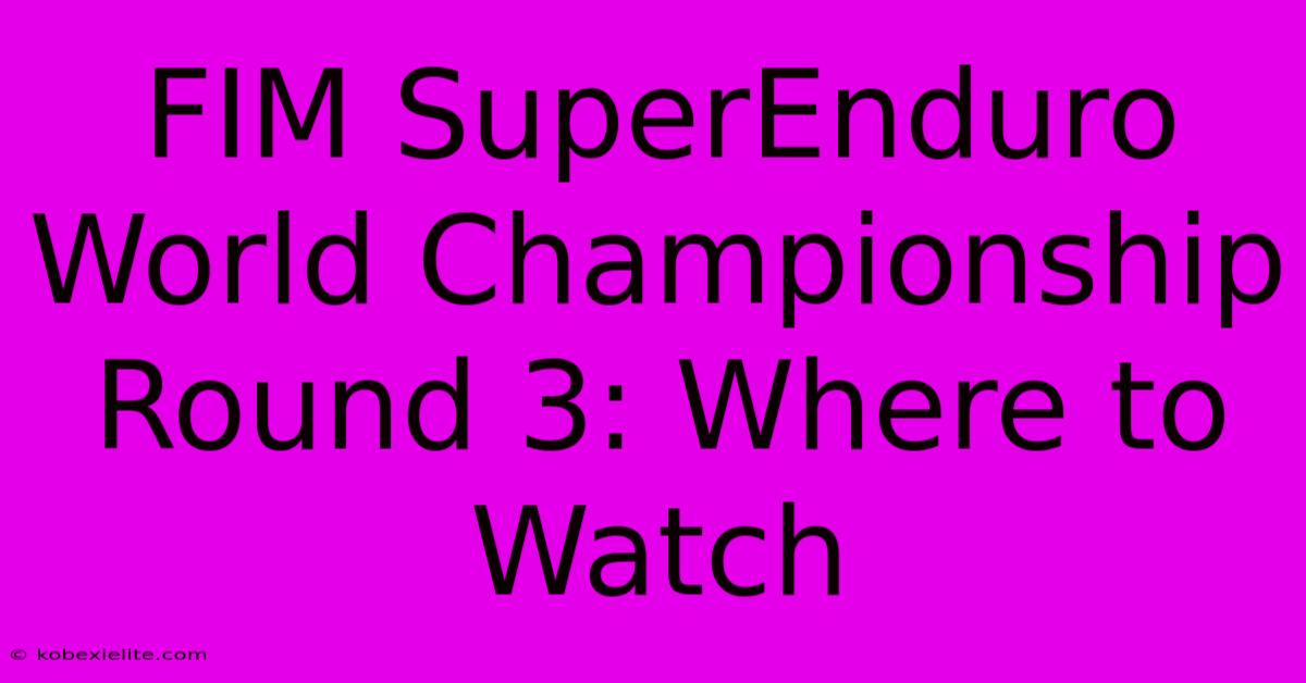 FIM SuperEnduro World Championship Round 3: Where To Watch