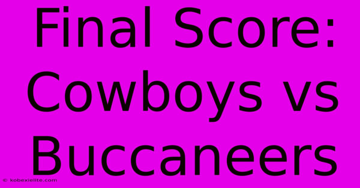 Final Score: Cowboys Vs Buccaneers