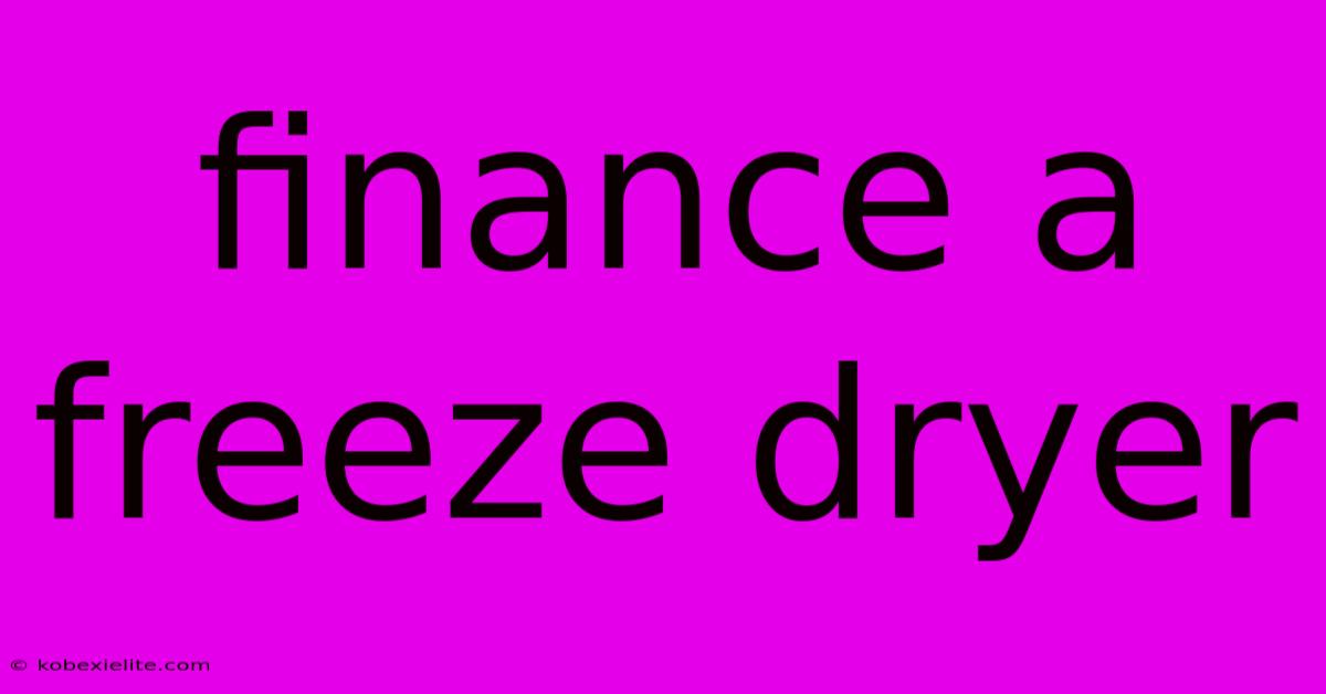 Finance A Freeze Dryer Finance A Freeze Dryer