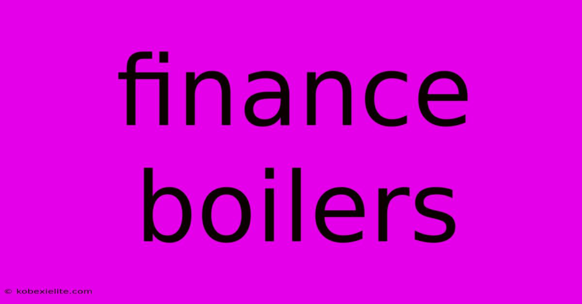 Finance Boilers Finance Boilers