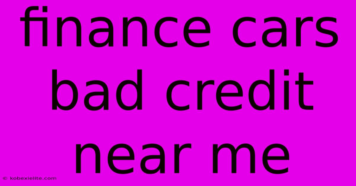 Finance Cars Bad Credit Near Me Finance Cars Bad Credit Near Me