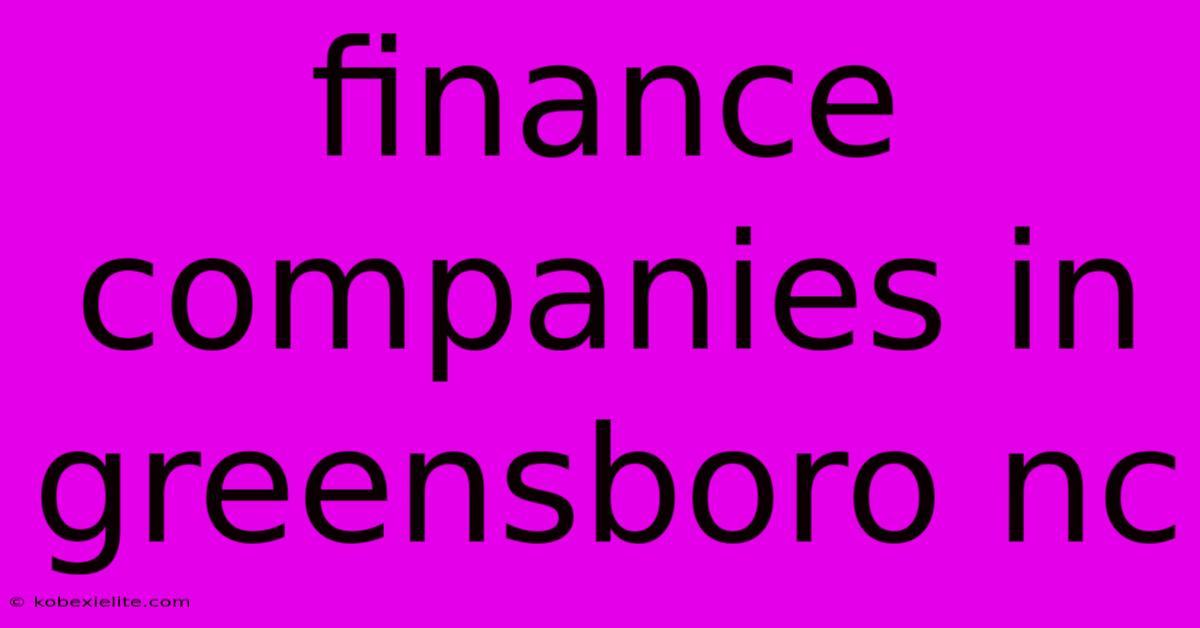 Finance Companies In Greensboro Nc Finance Companies In Greensboro Nc