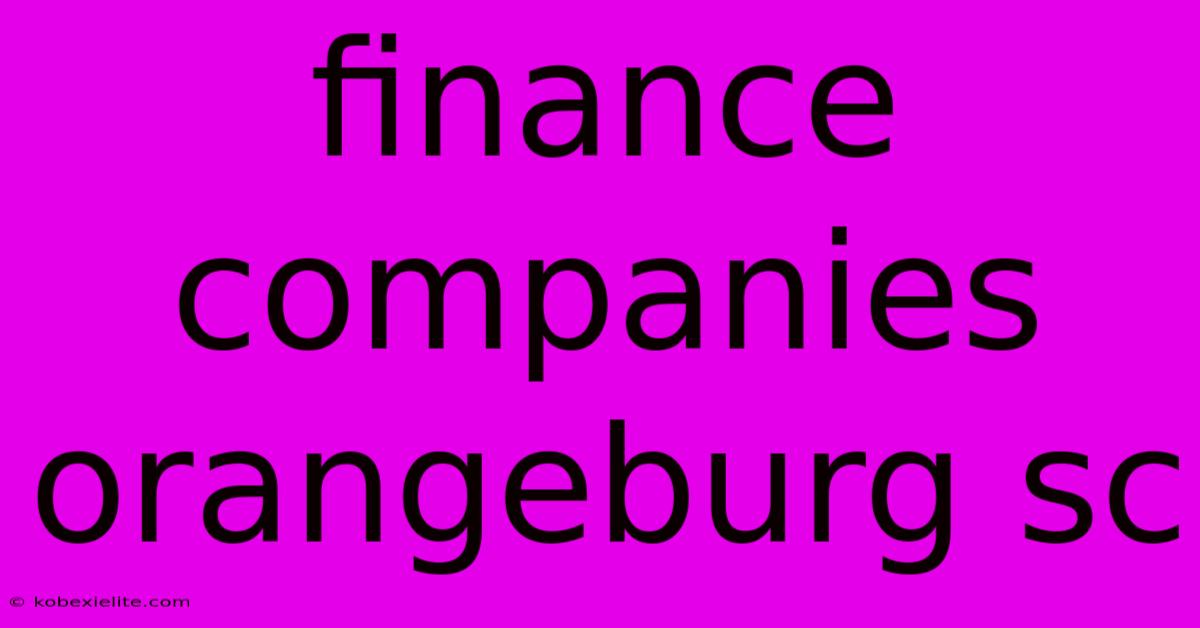 Finance Companies Orangeburg Sc Finance Companies Orangeburg Sc