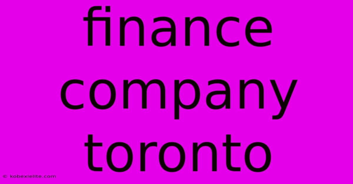 Finance Company Toronto Finance Company Toronto
