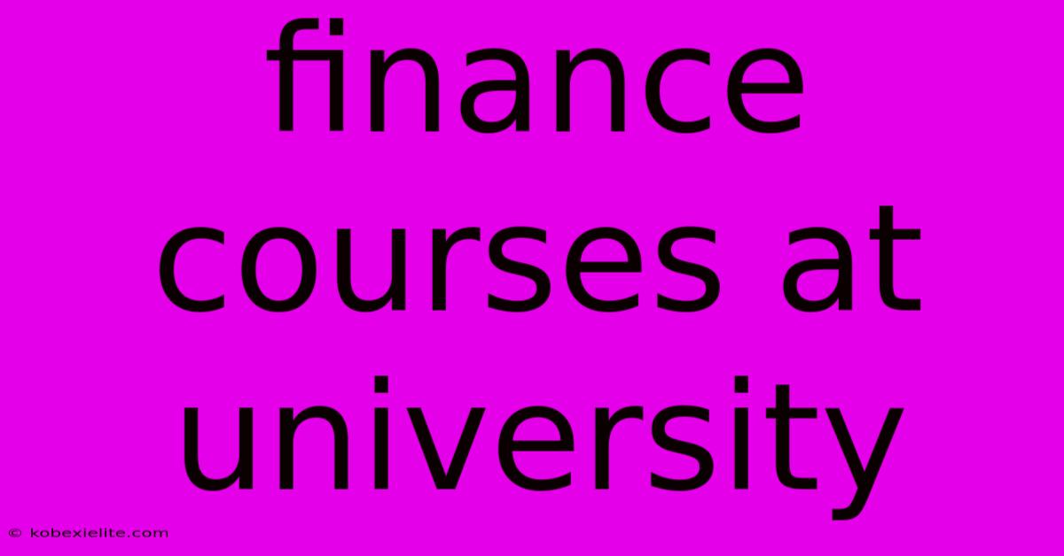 Finance Courses At University Finance Courses At University