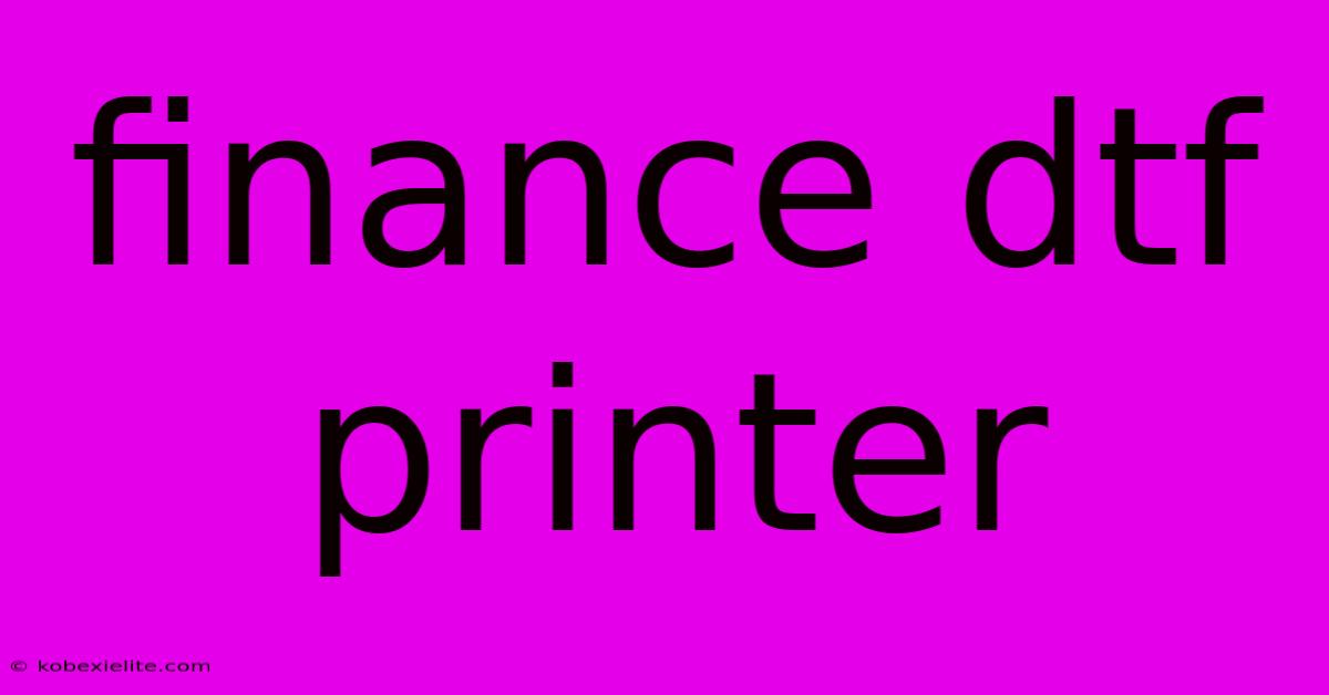 Finance Dtf Printer Finance Dtf Printer