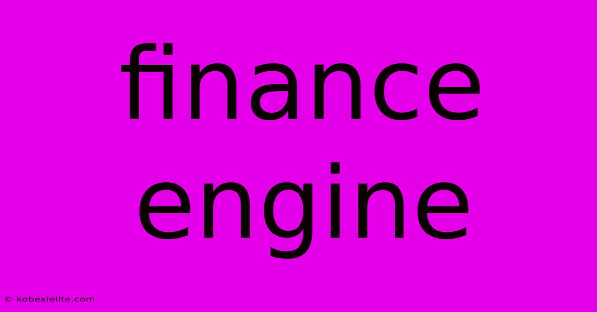 Finance Engine Finance Engine