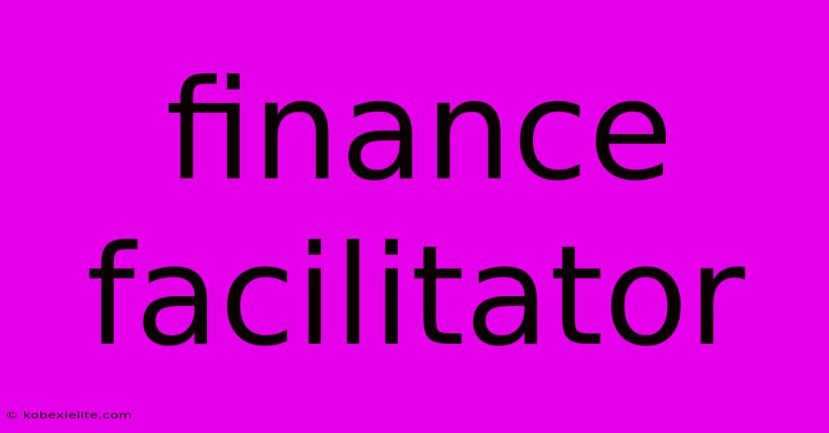Finance Facilitator Finance Facilitator