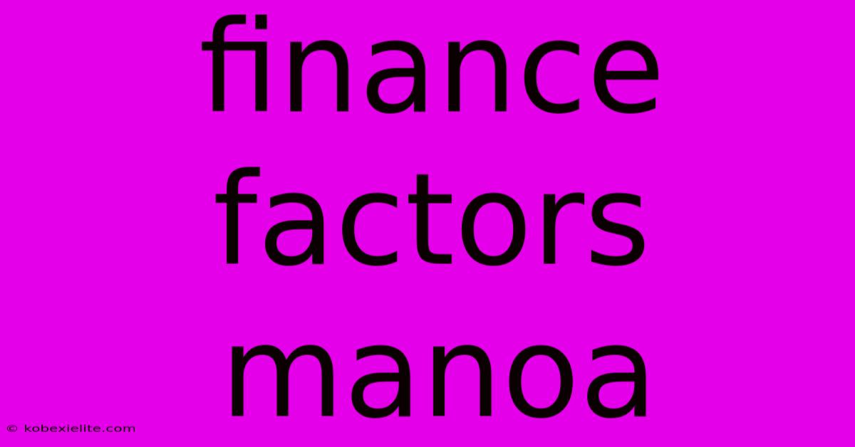 Finance Factors Manoa Finance Factors Manoa