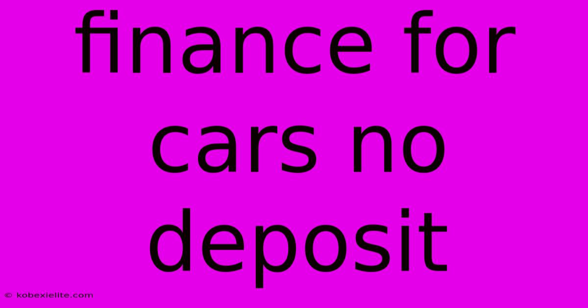 Finance For Cars No Deposit Finance For Cars No Deposit